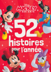Disney: MICKEY ET SES AMIS - 52 Histoires pour l'année (ISBN: 9782017191537)