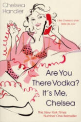 Are you there Vodka? It's me, Chelsea - Chelsea Handler (2009)