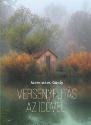 Versenyfutás az idővel (ISBN: 9789635142149)