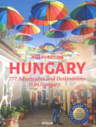Hungary - 777 Adventures and Destinations in Hungary (2024)