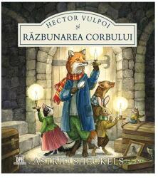 Hector Vulpoi si razbunarea corbului - Astrid Sheckels (ISBN: 9786060487142)