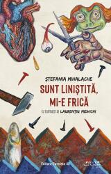 Sunt linistita, mi-e frica - Stefania Mihalache (ISBN: 9789734741038)