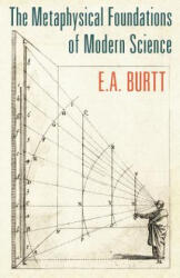 Metaphysical Foundations of Modern Science - E. A. Burtt (ISBN: 9781621381778)