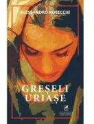 Greseli uriase - Alessandro Robecchi (ISBN: 9786060573296)