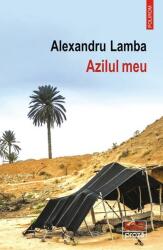Azilul meu - Alexandru Lamba (ISBN: 9789734699322)