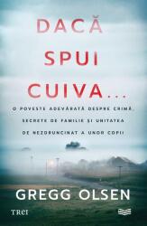 Daca spui cuiva. . . - Gregg Olsen (ISBN: 9786064022806)