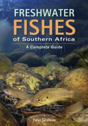 A Complete Guide to Freshwater Fishes of Southern Africa (ISBN: 9781775845317)