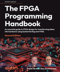 The FPGA Programming Handbook - Second Edition - Guy Eschemann (ISBN: 9781805125594)