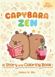 Capybara Zen - Helen H. Wu (ISBN: 9781953458797)