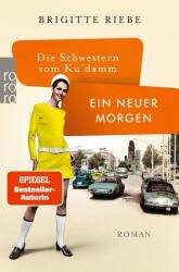 Die Schwestern vom Ku'damm: Ein neuer Morgen (ISBN: 9783499004032)