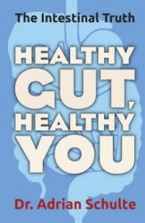 Healthy Gut, Healthy You - Dr. Adrian (ISBN: 9781582706627)