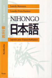 Nihongo. Libro de texto 1 : japonés para hispanohablantes : kyookasho - Junichi Matsuura, Lourdes Porta Fuentes (ISBN: 9788425420511)