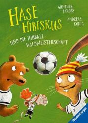 Hase Hibiskus und die Fußball-Waldmeisterschaft (ISBN: 9783473463114)