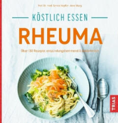 Köstlich essen - Rheuma - Anne Iburg, Gernot Keyßer (ISBN: 9783432104027)