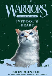 Warriors Super Edition: Ivypool's Heart - Erin Hunter (ISBN: 9780063357365)