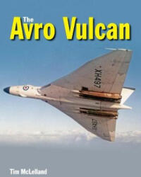 Avro Vulcan - TIM MCLELLAND (ISBN: 9781910809273)