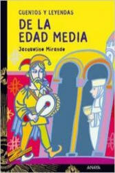 Cuentos y leyendas de la Edad Media - Jacqueline Mirande, Enrique Flores, Magalí Martínez Solimán (ISBN: 9788466713221)