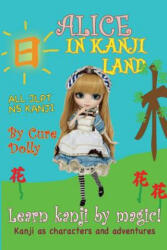 Alice in Kanji Land: Kanji as Characters and Adventures - Cure Dolly (ISBN: 9781973719052)