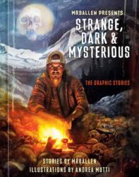 Mrballen Presents: Strange, Dark & Mysterious - Andrea Mutti (ISBN: 9781984863423)