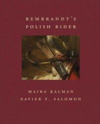 Rembrandt's Polish Rider - Maira Kalman, Xavier F. Salomon (ISBN: 9781911282532)