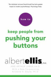 How To Keep People From Pushing Your Buttons - Albert Ellis, Arthur Lange, Kristene A. Doyle (ISBN: 9780806538099)