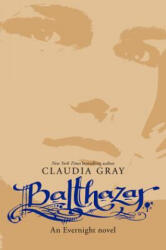Balthazar - Claudia Gray (ISBN: 9780061961199)