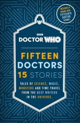 Doctor Who: Fifteen Doctors 15 Stories (ISBN: 9781405965255)