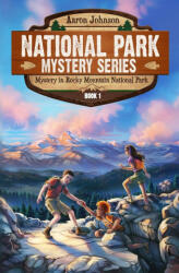 Mystery in Rocky Mountain National Park - Aaron Johnson, Anne Zimanski, Aaron Johnson (ISBN: 9780989711654)