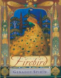 The Tale of the Firebird - Gennadii Spirin, Tatiana Popova (ISBN: 9780399235849)