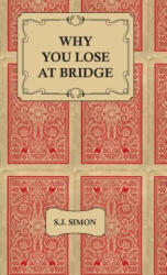 Why You Lose at Bridge - S. J. Simon (ISBN: 9781443734363)