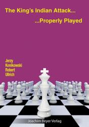 The King's Indian Attack - Properly Played - Robert Ullrich, Robert Ullrich (ISBN: 9783959209502)