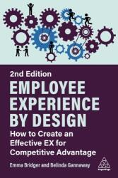 Employee Experience by Design: How to Create an Effective Ex for Competitive Advantage - Belinda Gannaway (ISBN: 9781398614369)
