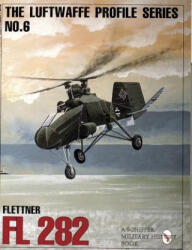 Luftwaffe Profile Series: Number 6: Flettner Fl 282 - Schiffer Publishing Ltd. (ISBN: 9780887409219)