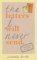 The Letters I Will Never Send (ISBN: 9781524888824)