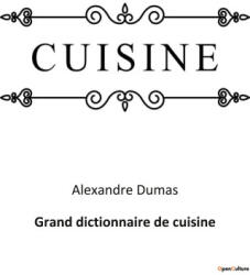 Grand dictionnaire de cuisine - Dumas (ISBN: 9782382747155)