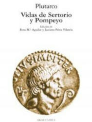 Vidas de Sertorio y Pompeyo - Plutarco, Rosa María Aguilar Fernández (ISBN: 9788446021803)