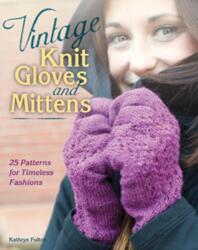 Vintage Knit Gloves and Mittens (ISBN: 9780811712439)