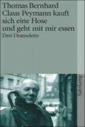 Claus Peymann kauft sich eine Hose und geht mit mir essen - Thomas Bernhard (ISBN: 9783518387221)