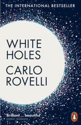 White Holes - Carlo Rovelli (ISBN: 9781802062144)