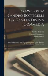 Drawings by Sandro Botticelli for Dante's Divina Commedia - Sandro 1444 or 5-1510 Botticelli, Friedrich 1839-1903 Lippmann, Baccio Baldini (ISBN: 9781013350269)