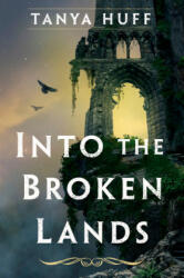 Into the Broken Lands - Tanya Huff (ISBN: 9780756415242)