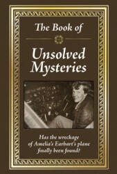 The Book of Unsolved Mysteries - Publications International Ltd (ISBN: 9781645583493)