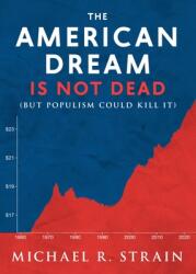 The American Dream Is Not Dead: (ISBN: 9781599475578)