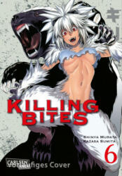Killing Bites 6 - Shinya Murata, Kazasa Sumita, Yvonne Gerstheimer (ISBN: 9783551770684)