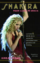 Shakira: Woman Full of Grace - Ximena Diego (ISBN: 9780743215992)