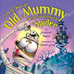 There Was an Old Mummy Who Swallowed a Spider - JENNIFER WARD (ISBN: 9781477826379)
