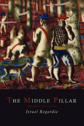 Middle Pillar - Israel Regardie (ISBN: 9781614273523)