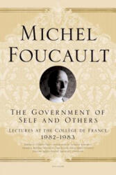 GOVERNMENT OF SELF AND OTHERS: LECTURES - Michel Foucault, Arnold I. Davidson, Graham Burchell (ISBN: 9780312572921)