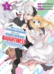 I'm Giving the Disgraced Noble Lady I Rescued a Crash Course in Naughtiness 5 (ISBN: 9781647293321)