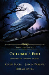 October's End - Jeremy Bates, Jason Parent (ISBN: 9781957133171)